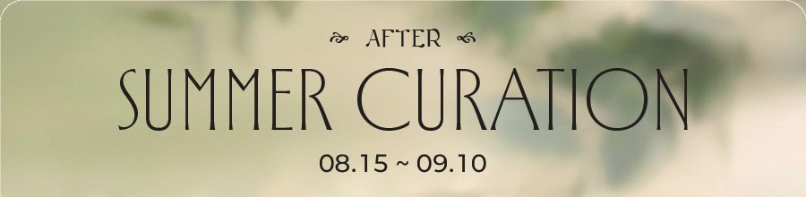 AFTER SUMMER CURATION